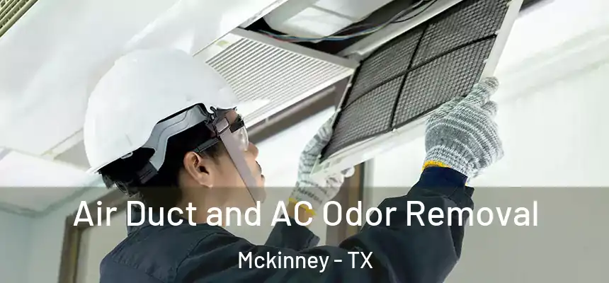 Air Duct and AC Odor Removal Mckinney - TX