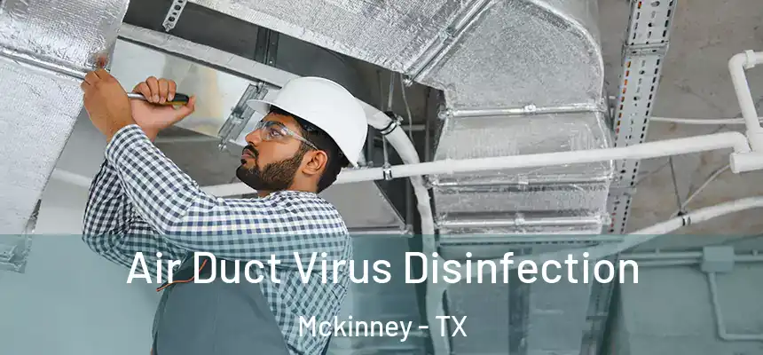 Air Duct Virus Disinfection Mckinney - TX