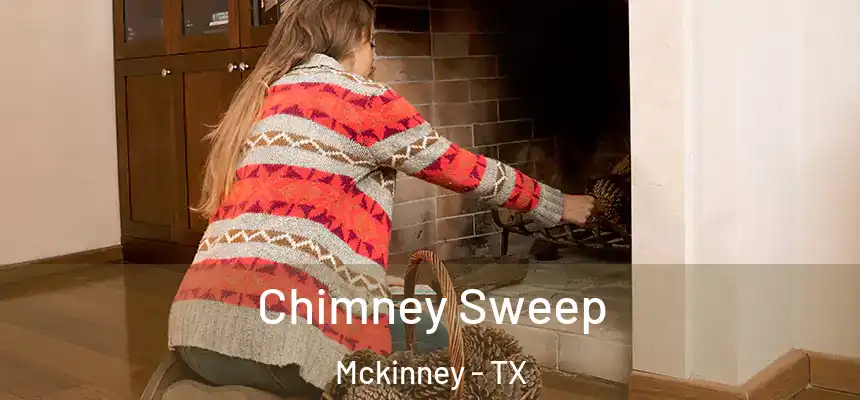 Chimney Sweep Mckinney - TX