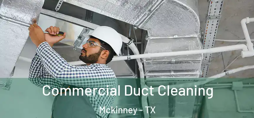 Commercial Duct Cleaning Mckinney - TX