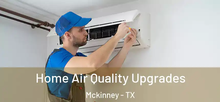 Home Air Quality Upgrades Mckinney - TX