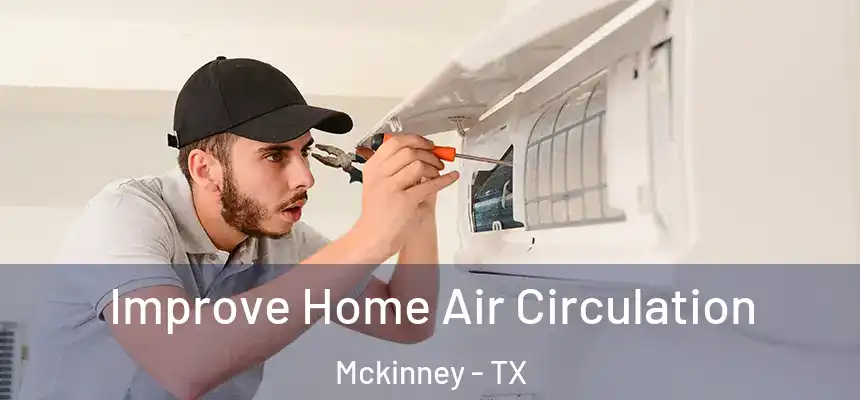 Improve Home Air Circulation Mckinney - TX