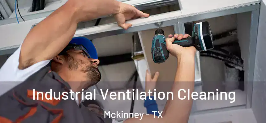 Industrial Ventilation Cleaning Mckinney - TX