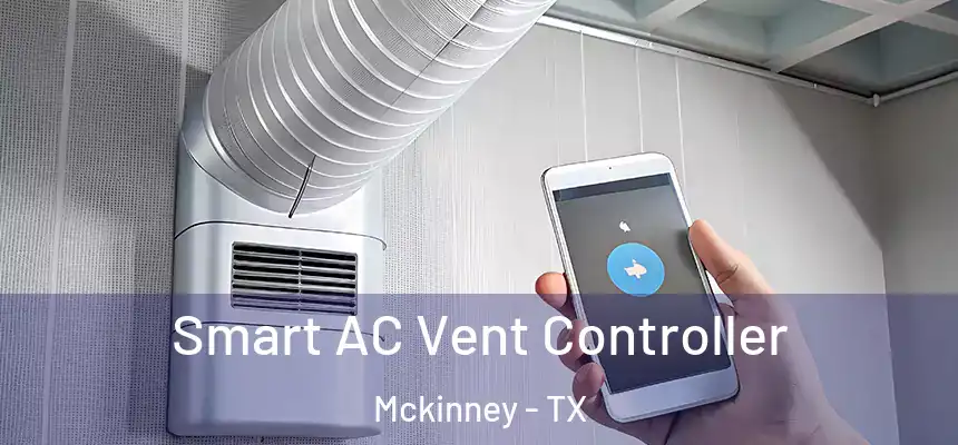 Smart AC Vent Controller Mckinney - TX